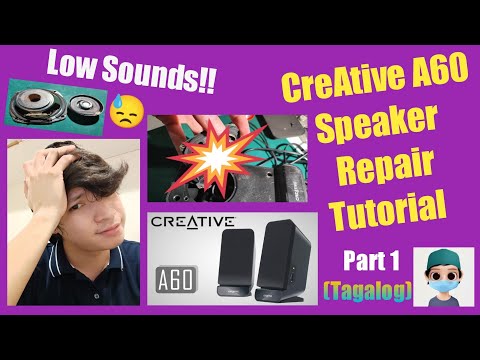 Creative A60 Speaker Repair Tutorial || Low Sound/with sound problem (Tagalog) || Part 1