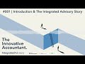 001  introduction  the integrated advisory story  the innovative accountant podcast