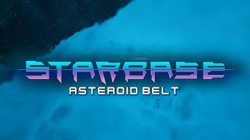 Starbase - Asteroid Belt Feature Video