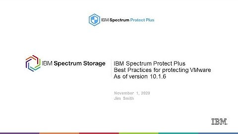 IBM Spectrum Protect Plus - Best practices for VMware protection - Presentation