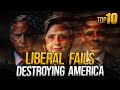 Top 10 Liberal Failures DESTROYING America – Liberal Agenda Exposed in 2025 🔥