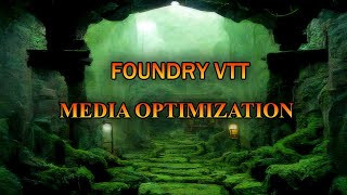 How to Organize and Optimize Your Foundry VTT Media Assets