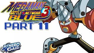 The Mega Man-ia Marathon - Mega Man Battle Network 3 Blue Part 11 (VOD)