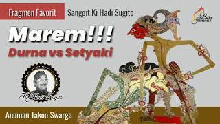 MAREM! Durna vs Setyaki - Sanggit Ki Hadi Sugito
