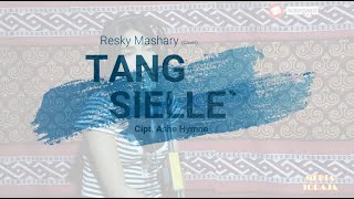 Lagu Toraja / Tang Sielle` / Resky Mashary (cover) / Cipt. Ashe` Hymne / Lirik