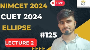 Nimcet 2024 | Cuet 2024 |Ellipse  | Lecture 2 | Vijaypal Choudhary