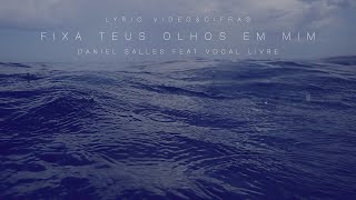 Vídeo de Fixa Teus Olhos Em Mim (part. Vocal Livre)
