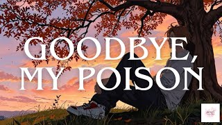 Goodbye My Poison | Emotional Sad Song 2025 | Original Music