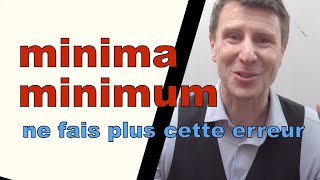 Minima ou minimum   ne faites plus la faute