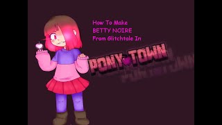 Ponytown Tutorials - GlitchTale Betty Noire #7