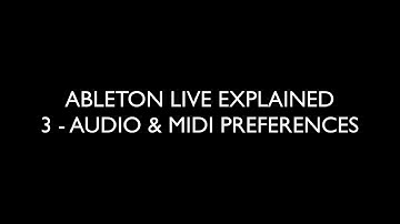 3 AUDIO & MIDI PREFERENCES - ABLETON LIVE EXPLAINED