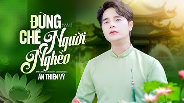 Đừng Chê Người Nghèo - Ân Thiên Vỹ / MV OFFICIAL