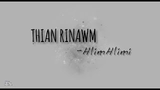 Video thumbnail of "Hlimhlimi - Thian Rinawm ( Lyric Video )"