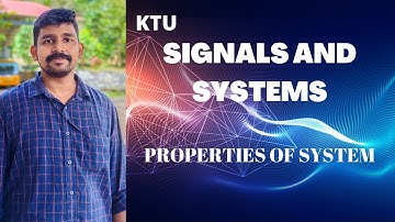 SYSTEM PROPERTIES || SYSTEM CLASSIFICATION || SIGNALS AND SYSTEM || KTU