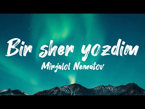 Mirjalol Nematov - Bir Sher Yozdim