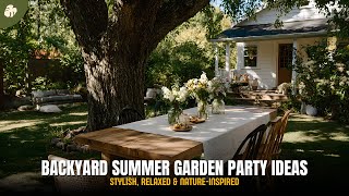 Backyard Summer Garden Party Ideas | Stylish, Relaxed & Nature-Inspired