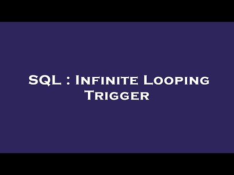 SQL : Infinite Looping Trigger