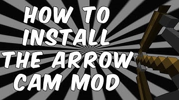 How To Install The Arrow Cam Mod (1.7.2)