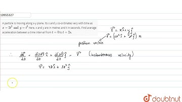 A particle is moving along x-y plane. Its x and y co-ordinates very with time as `x=2t^2 and y=t^3