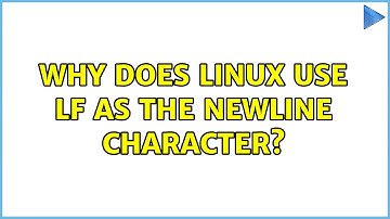 Why does Linux use LF as the newline character? (4 Solutions!!)