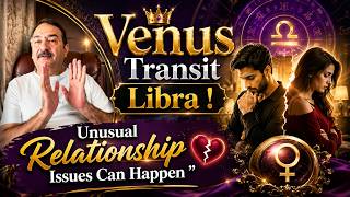 Venus Transit Libra ! Unusual Relationship Issues Can Happen  Current Astrological Transit Affects Life