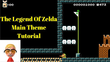 Music In Minutes: The Legend Of Zelda Main Theme Tutorial - Super Mario Maker