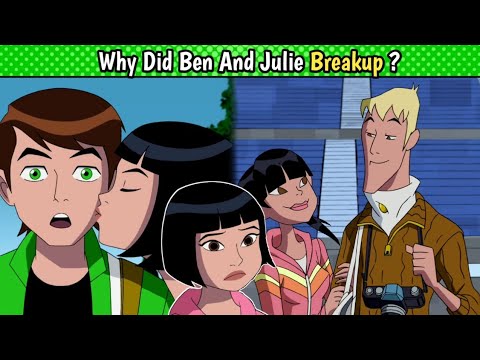 Why Did Ben And Julie Breakup  Ben And Julie Love Story  Ben And Julie  Ben10  Anime Toonist