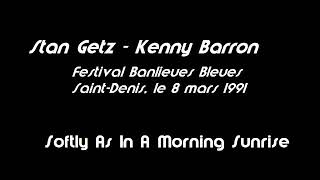 1991 - Stan Getz &amp; Kenny Barron - Softly As In A Morning Sunrise