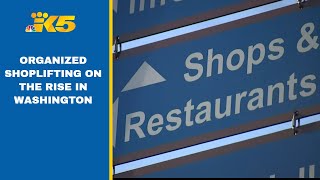 Organized shoplifting on the rise in western Washington