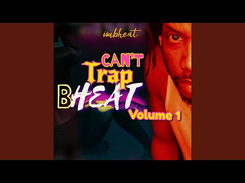 Can’t Trap B-Heat Playlist