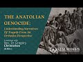 The anatolian genocide understanding narratives of tragedy from an orthodox perspective