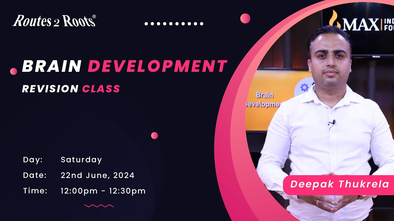 Revision Brain Development Class | Deepak Thukrela | 22nd June, 2024 ...