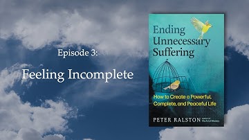 Feeling Incomplete - Excerpt from Peter Ralston