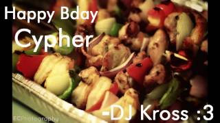 DJ XRΦSS - Happy Bday Cypher NEW 2012