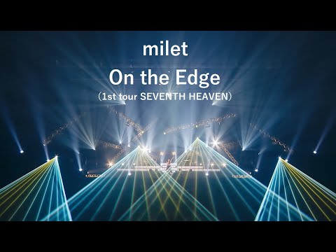 milet「On the Edge」LIVE VIDEO (1st tour SEVENTH HEAVEN)