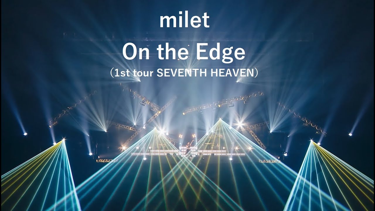 milet「On the Edge」LIVE VIDEO (1st tour SEVENTH HEAVEN) 