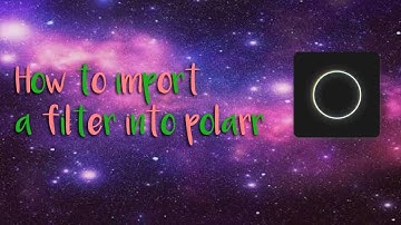 How to import a filter into polarr