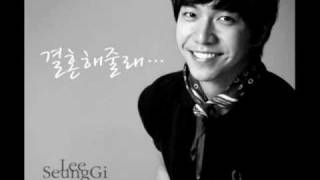 Lee Seung Gi (이승기) - Will You Marry Me.. (결혼해줄래)