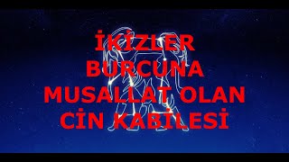 Gi̇zli̇ İli̇mler İki̇zler Burcu Na Musallat Olan Ci̇n Kabi̇lesi̇ Ve Musallat Tan Kurtulmak İçi̇n.. Gemini