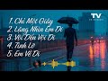 Album Ballad Buồn Tâm Trạng 2025 | Album Đặc Biệt | Nhạc Tâm Trạng | Nhạc Buồn | Tò Vò Music