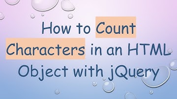 How to Count Characters in an HTML Object with jQuery