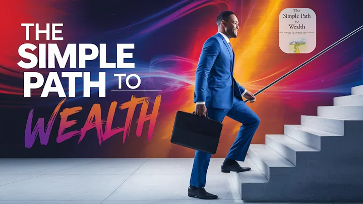 The Simple Path to Wealth: A Guide to Getting Rich - JL Collins