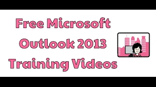 Free Microsoft Outlook 2013 Training Videos