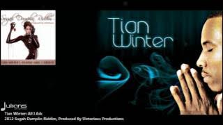 Tian Winter : ALL I ASK [2012 Antigua Soca][Sugah Dumplin Riddim, Prod. By Victorious]