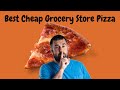 Best Cheap Grocery Store Pizza - Plus a Tale of March Sadness