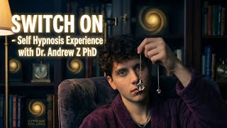 Switch On — Guided Self Hypnosis Using The 5-To-1 Method | Dr. Andrew Z., PhD