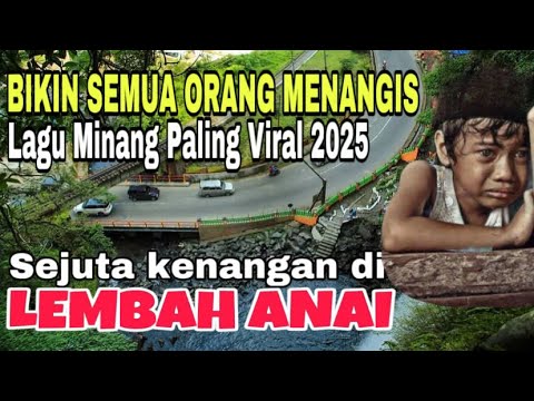 MAKE EVERYONE CRY❗️MOST VIRAL MINANG SONG 2025 - A MILLION MEMORIES IN THE VALLEY OF ANAI