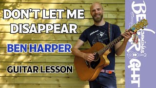 Don't Let Me Disappear - Ben Harper - Guitar Lesson