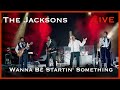 The Jacksons LIVE Wanna Be Startin' Something [Australia 2019]