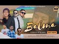 Blmalbum  balmavocal  prikshit kashyapmusic  daljeet djproduce by   pankaj dhani